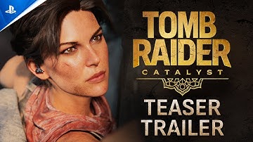 Tomb Raider: Catalyst - Teaser Trailer | PS5 Games