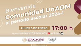 Bienvenida comunidad UnADM al periodo escolar 20241