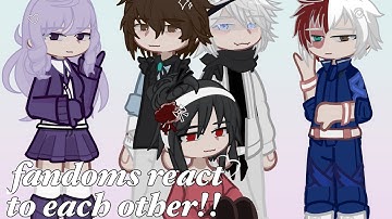 fandoms react to each other || 1:6 - introduction || 2x speed