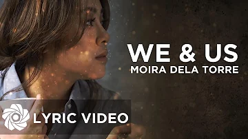 We & Us - Moira Dela Torre (Lyrics)