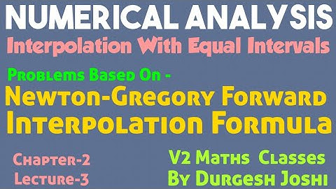 Numerical Analysis|Newton-Gregory Forward Interpolation Formula|L-3|V2 Maths Classes|