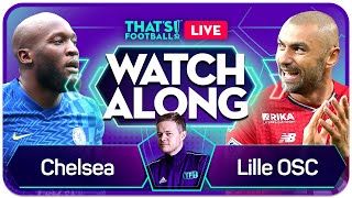 CHELSEA vs LILLE LIVE Champions League Watchalong with Mark Goldbridge