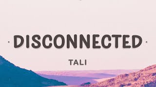 Tali - Disconnected (Lyrics)