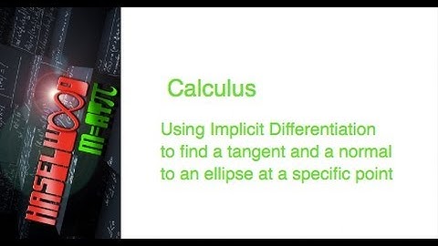 Calculus - 3.7 Notes Example 4:  Using Implicit Differentiation to find a Tangent Line