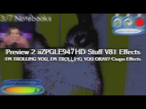 Preview 2 iiZPGLE947HD Stuff V81 Effects | I'M TROLLING YOU, I'M TROLLING YOU OKAY? Csupo Effects