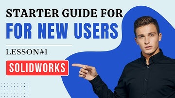 SolidWorks Tutorial - Complete Starter Guide for Absolute Beginners