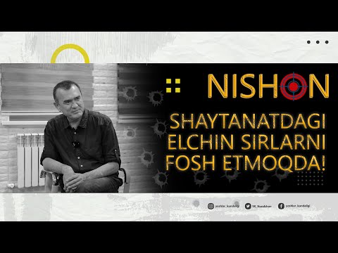 'Shaytanat'dagi Elchin sirlarni