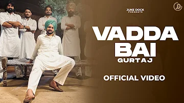 Vadda Bai : Gurtaj (Official Song) San B | Juke Dock