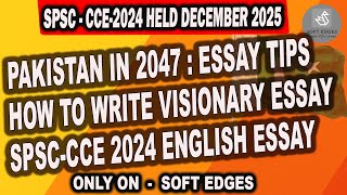 Pakistan in 2047 | SPSC CCE 2024 English Essay Analysis | How to Write Visionary Essay | Soft Edges screenshot 1