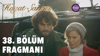 Hayat Şarkısı 38. Bölüm Fragmanı