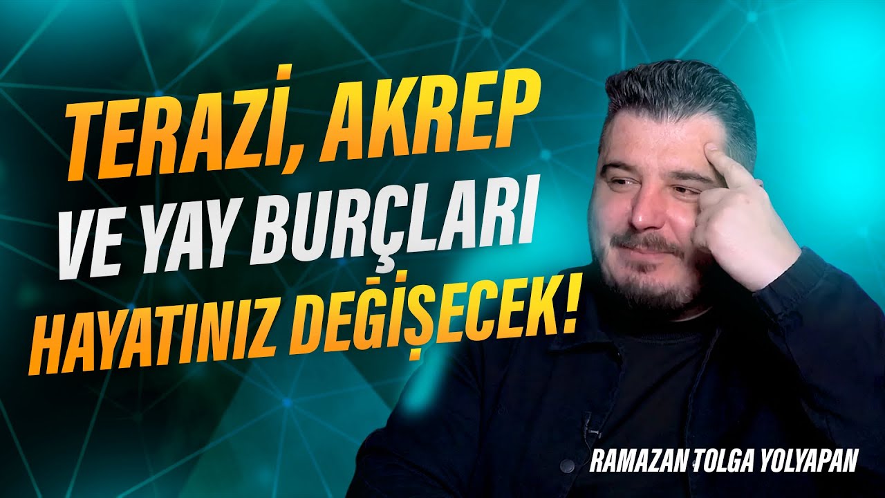 Terazi, Akrep ve Yay Burçları Dikkat! Kaderiniz Değişecek! Ramazan Tolga Yolyapan | Filiz Beyhan