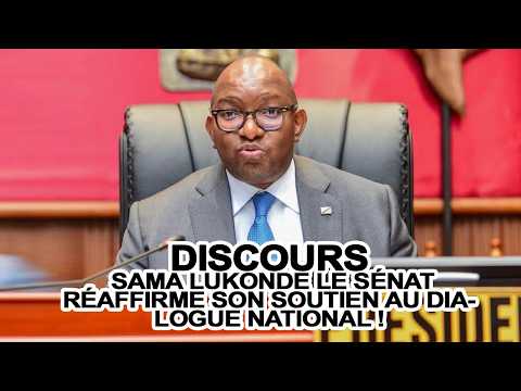 SAMA LUKONDE'S ADDRESS: THE SENATE REAFFIRMS ITS SUPPORT FOR THE NATIONAL DIALOGUE!