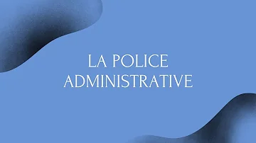 Qui exerce la police administrative ?