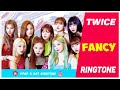 TWICE - FANCY RINGTONE #1 | DOWNLOAD TWICE - FANCY RINGTONE #1 | DOWNLOAD