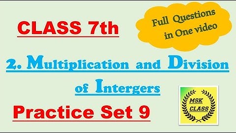 Practice Set 9 | 2.Multiplication and Division of Intergers | Class 7th | MSK Class