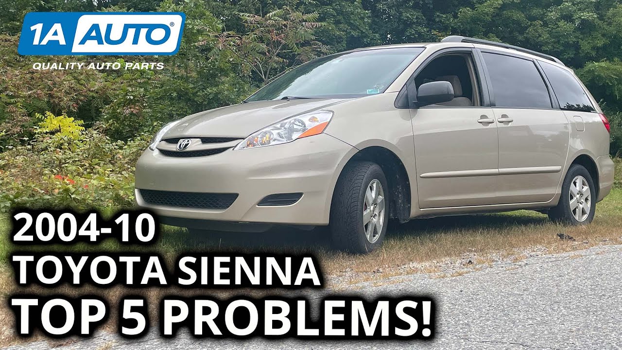 Top 5 Problems Toyota Sienna Van 2004-10 2Nd Generation