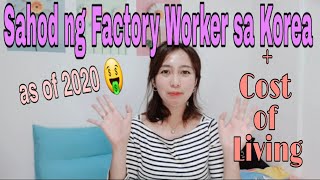 SAHOD NG FACTORY WORKER SA KOREA(as of 2020)| + COST OF LIVING#factoryworker#salary