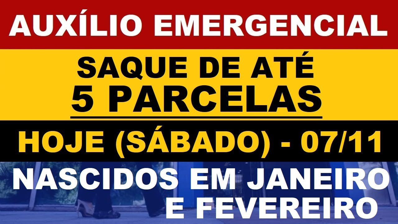 AUXÍLIO EMERGENCIAL | PAGAMENTOS DE HOJE (SÁBADO 07/11) - SAQUES DE 5 PARCELAS