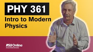 PHY 361 - Introductory Modern Physics | ASU Online