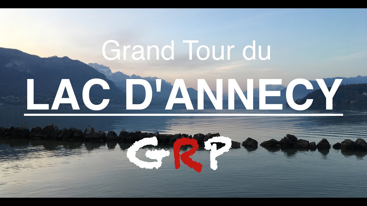 Grand tour du lac d'Annecy GRP YouTube Grand tour du lac d'Annecy GRP YouTube