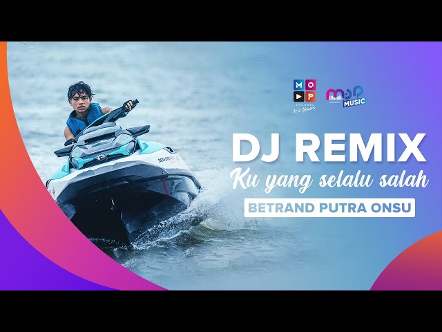 DJ REMIX KU YANG SELALU SALAH - BETRAND PUTRA ONSU class=