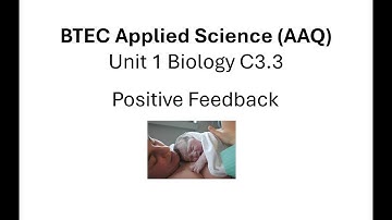 BTEC Applied Science AAQ: Unit 1 Biology: Positive Feedback