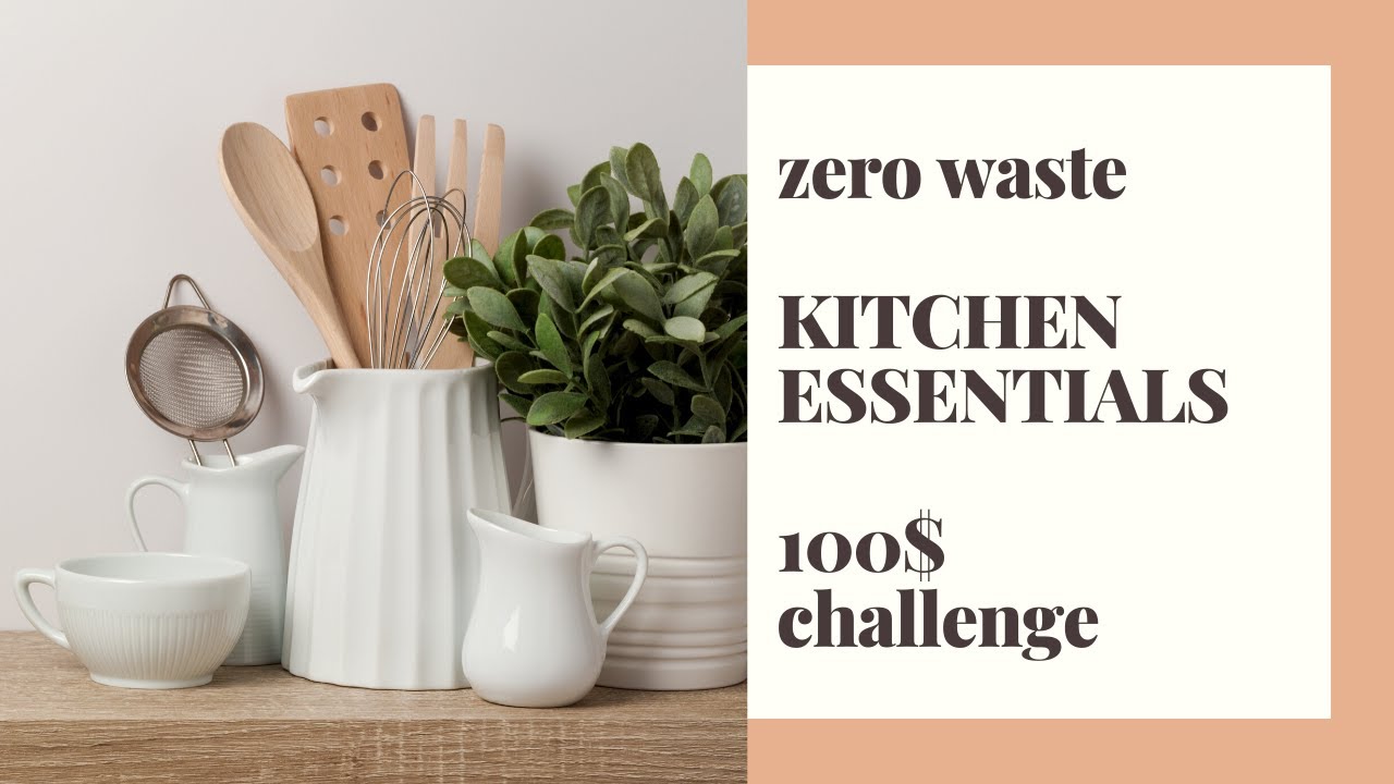 ZERO/LOW WASTE KITCHEN ESSENTIALS. 100$ challenge | live&wear NEAT