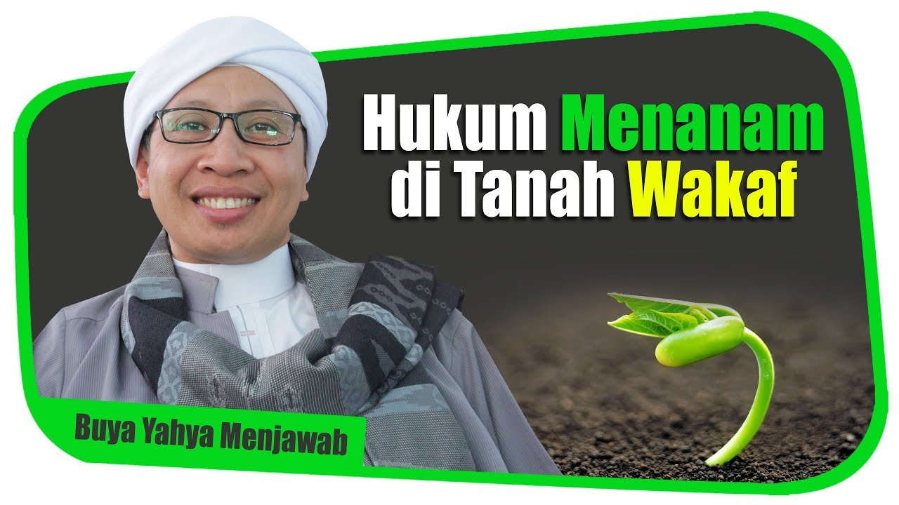 Hukum Menanam di Tanah Wakaf- Buya Yahya Menjawab