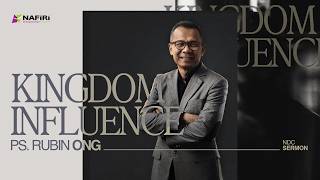 NDC Sermon | Ps. Rubin Ong | Kingdom Influence