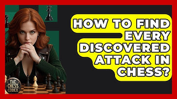 How To Find Every Discovered Attack In Chess? - The Chess Codex