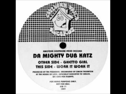 Mighty Dub Katz - Work It Work It