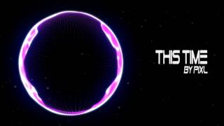 PIXL - This Time