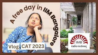 A free day at IIM Bangalore | Indian Institute of Management Vlog | CAT Exam | MBA