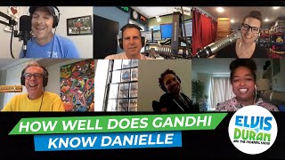Famous How Well Does Gandhi Know Danielle | Elvis Duran Exclusive Wealth