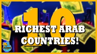 Famous Top 10 Richest Arab Countries 💰 Top List Richest Countries in the World 2021 Profile