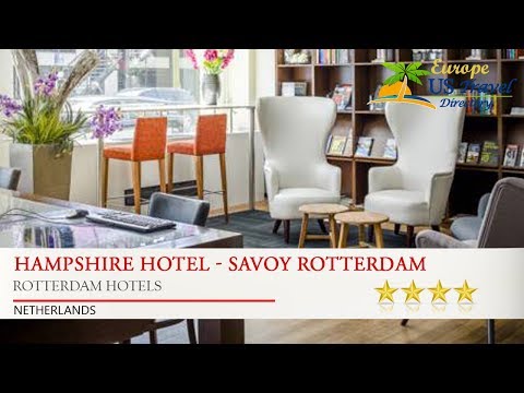 hampshire hotel savoy rotterdam rotterdam hotels netherlands