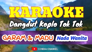 Karaoke Garam Dan Madu Nada Wanita, Dangdut Koplo Tok tok