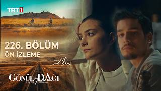 Gönül Dağı 226. Ön İzleme @Trt1