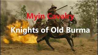 The Myin Knights: The Forgotten History of the Burmese Cavalry MYANMAR DOCUMENTARY