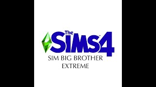 [THE SIMS 4] SIM BIG BROTHER EXTREME (S2:E2)
