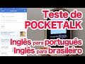 Pocketalk: Teste de tradução de inglês para português e brasileiro