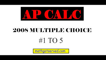 2008 Ap Calculus Solutions Pt I 1 to 5 Multiple choice steps answers exam Explained