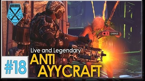 XCOM 2: Live and Legendary #18 - ANTI AYYCRAFT