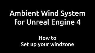 Ambient Wind System for UE 4 - How to setup the windzone