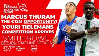 The Arsenal Transfer Show EP253: Marcus Thuram, Youri Tielemans, William Saliba, Smith Rowe & More!