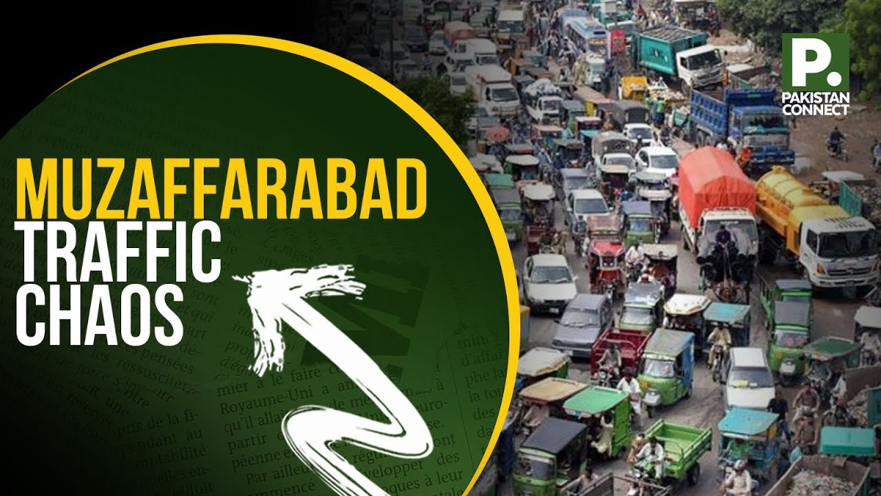 Muzaffarabad Traffic Chaos | Muzaffarabad | Kashif Javed | Pakistan Connect