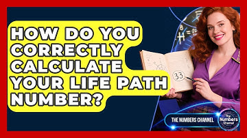 How Do You Correctly Calculate Your Life Path Number? - The Numbers Channel