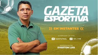 PROGRAMA  GAZETA ESPORTIVA- GAZETA FM AL - 20-05-2024