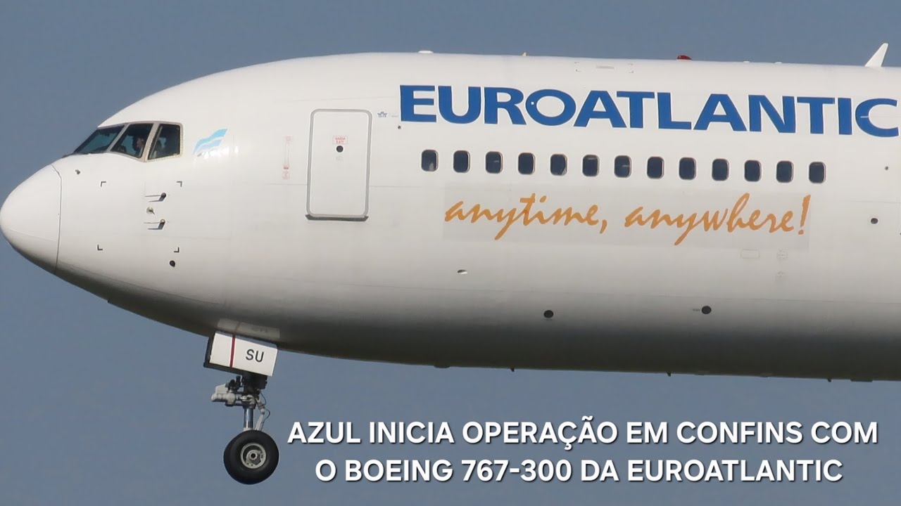 AZUL INICIA OPERAÇÃO NO AEROPORTO DE CONFINS COM O BOEING 767-300 (CS ...