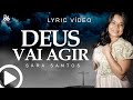 ESSE HINO É UMA RESPOSTA DE DEUS PRA VOCÊ! - DEUS VAI AGIR! - Sara Santos - Lyric Vídeo 2019